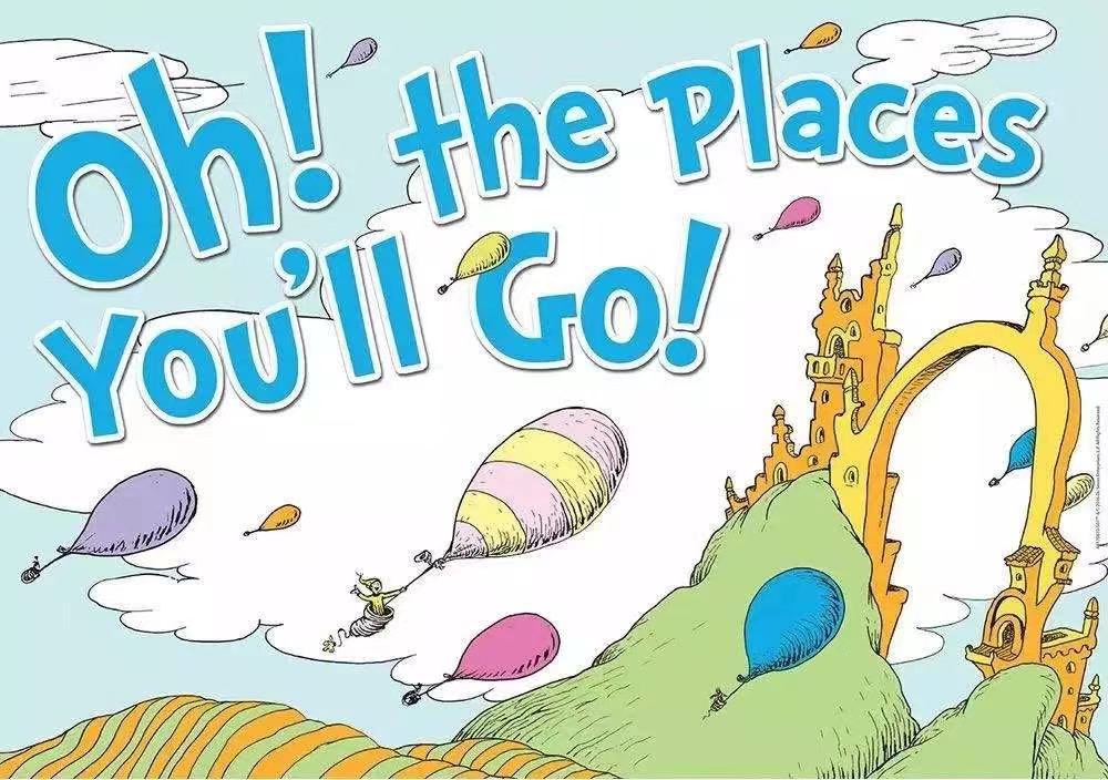 Oh the places you'll go!